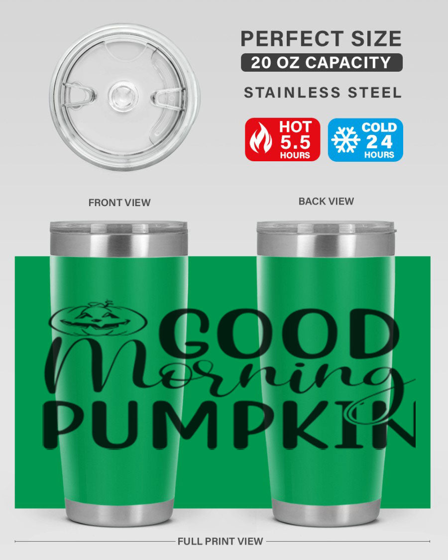 Good Morning Pumpkin 20oz Tumbler featuring a stylish design with double wall vacuum stainless steel and a drink-thru lid, perfect for fall beverages.