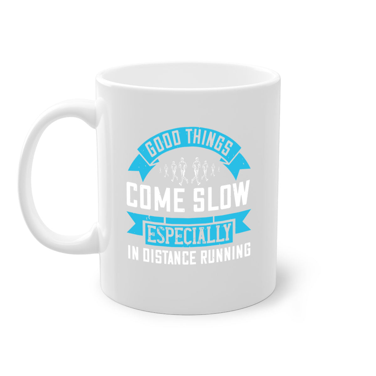 Two-tone ceramic mug with colored handle and glossy finish, featuring the phrase 'Good Things Come Slow Especially in Distance Running'.
