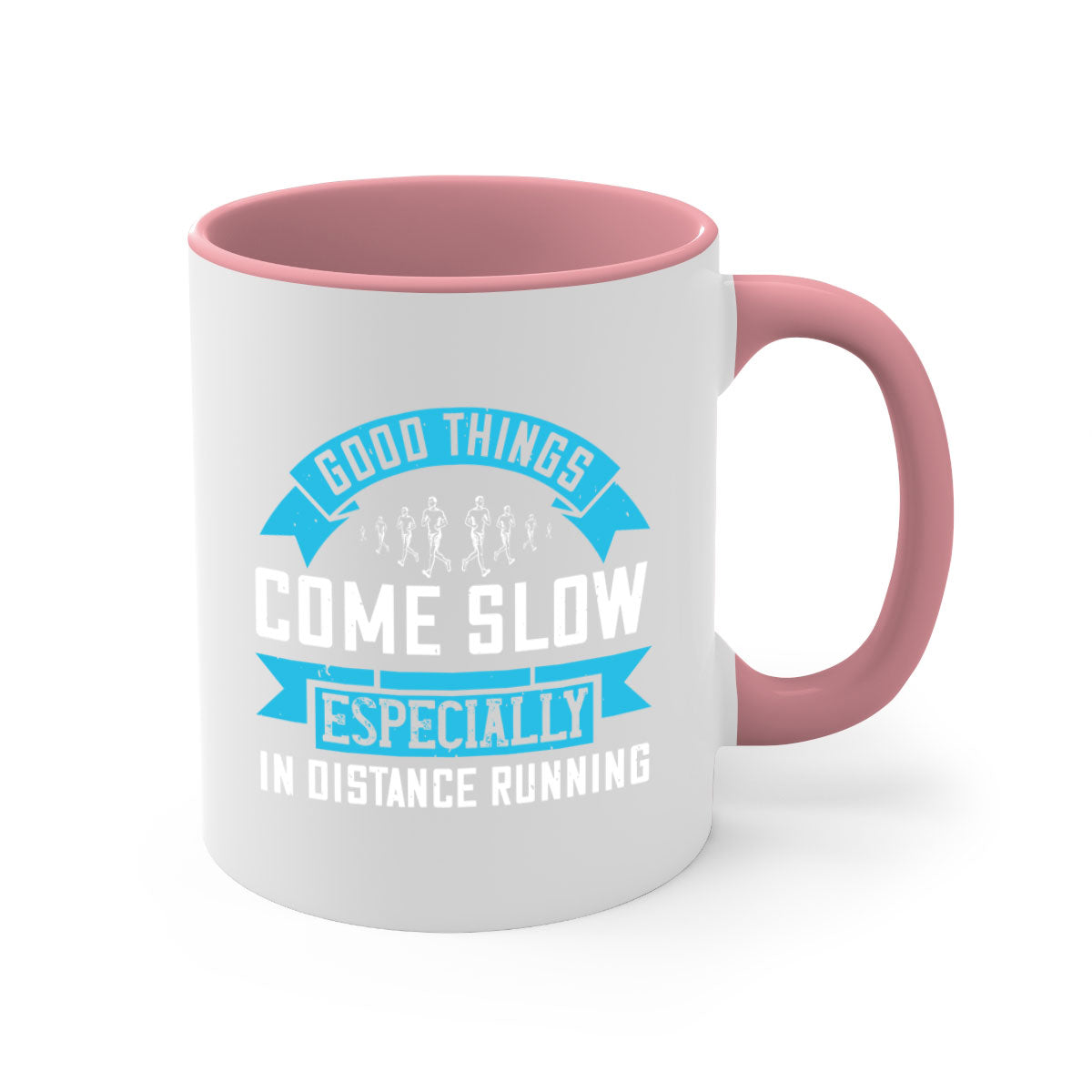 Two-tone ceramic mug with colored handle and glossy finish, featuring the phrase 'Good Things Come Slow Especially in Distance Running'.