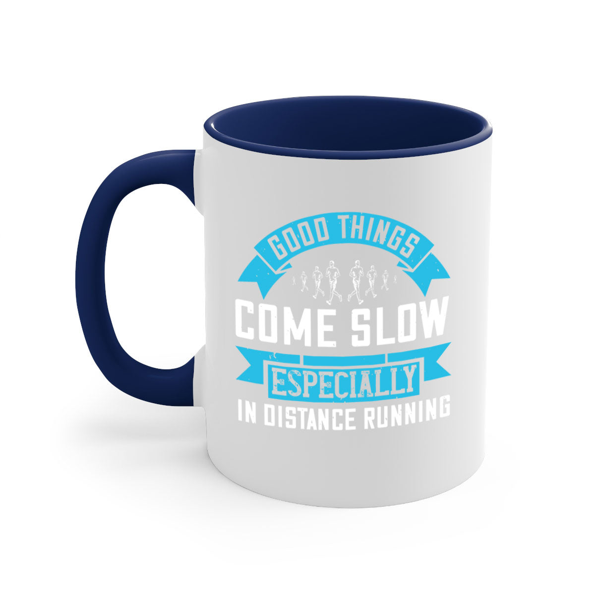 Two-tone ceramic mug with colored handle and glossy finish, featuring the phrase 'Good Things Come Slow Especially in Distance Running'.
