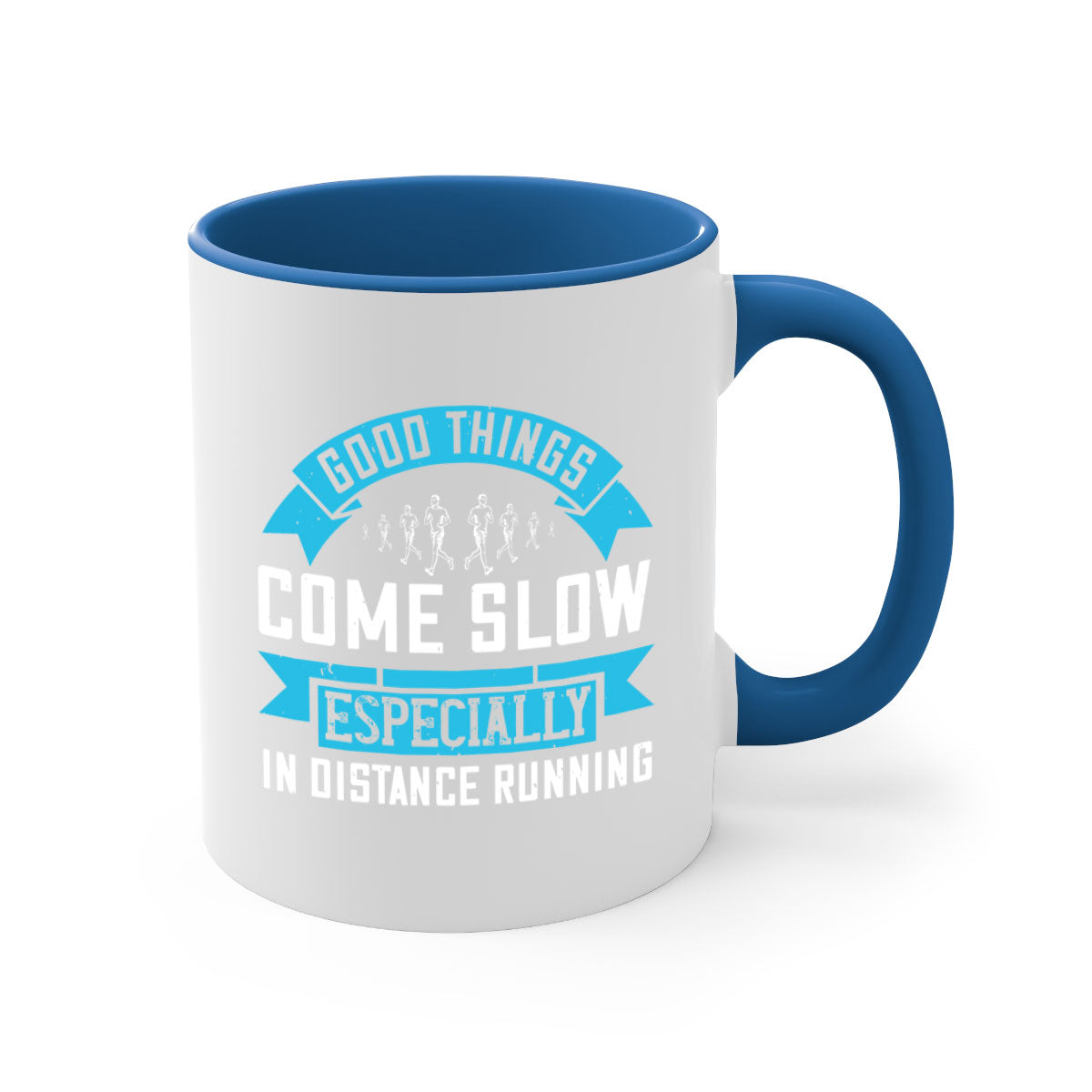 Two-tone ceramic mug with colored handle and glossy finish, featuring the phrase 'Good Things Come Slow Especially in Distance Running'.