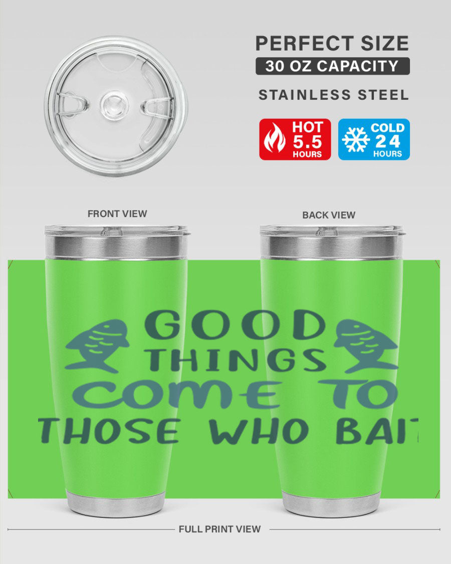 Good Things Come to 128# Fishing Tumbler in stainless steel with a drink-thru lid, showcasing its sleek design and double wall insulation.