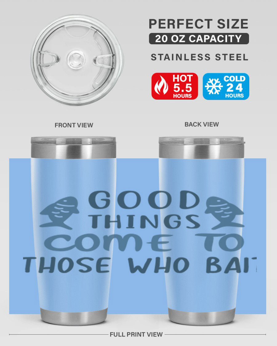 Good Things Come to 128# Fishing Tumbler in stainless steel with a drink-thru lid, showcasing its sleek design and double wall insulation.