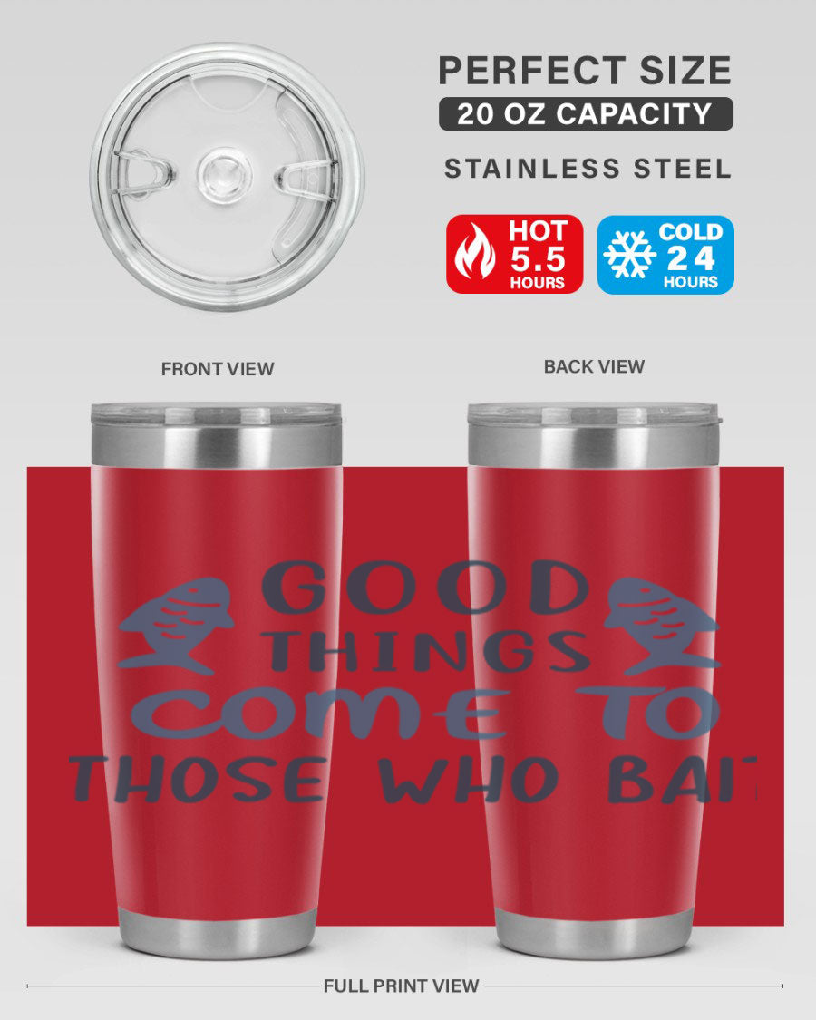 Good Things Come to 128# Fishing Tumbler in stainless steel with a drink-thru lid, showcasing its sleek design and double wall insulation.