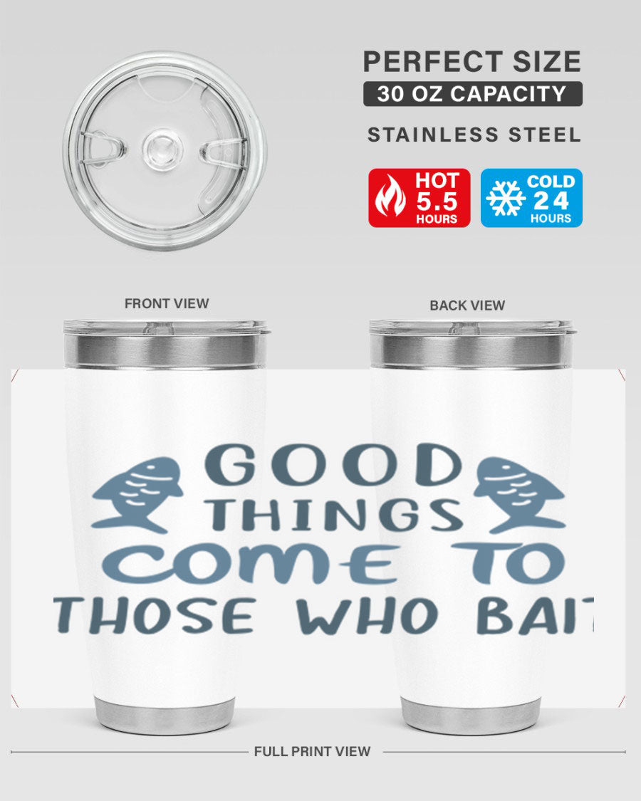 Good Things Come to 128# Fishing Tumbler in stainless steel with a drink-thru lid, showcasing its sleek design and double wall insulation.