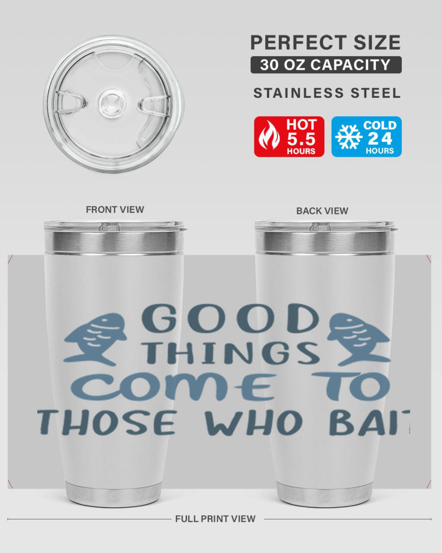 Good Things Come to 128# Fishing Tumbler in stainless steel with a drink-thru lid, showcasing its sleek design and double wall insulation.