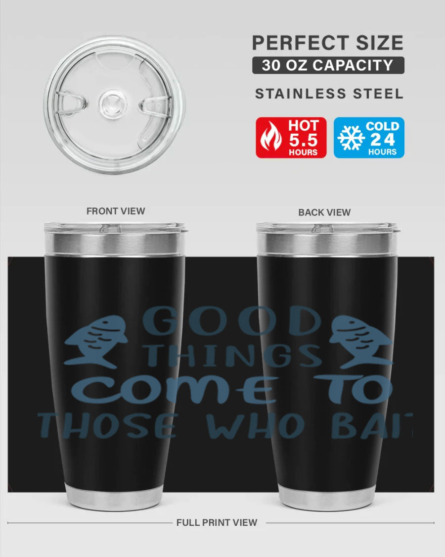 Good Things Come to 128# Fishing Tumbler in stainless steel with a drink-thru lid, showcasing its sleek design and double wall insulation.