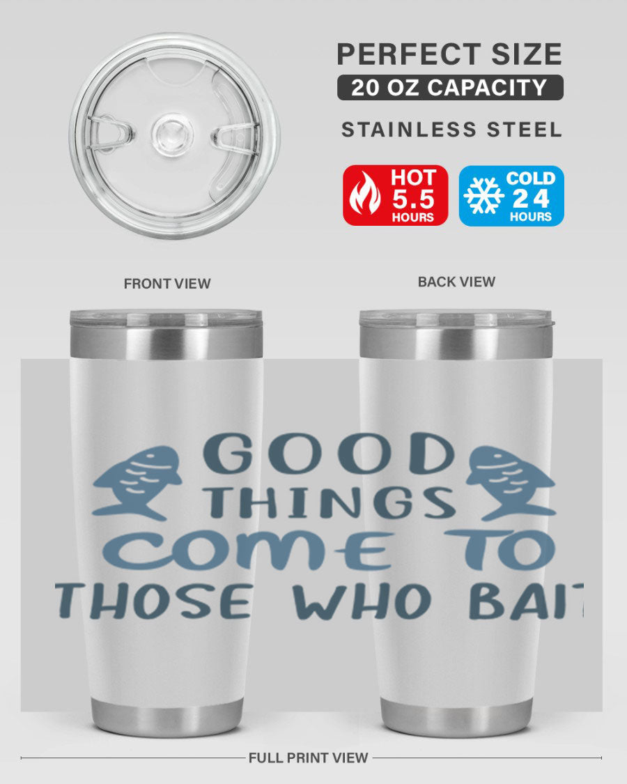 Good Things Come to 128# Fishing Tumbler in stainless steel with a drink-thru lid, showcasing its sleek design and double wall insulation.