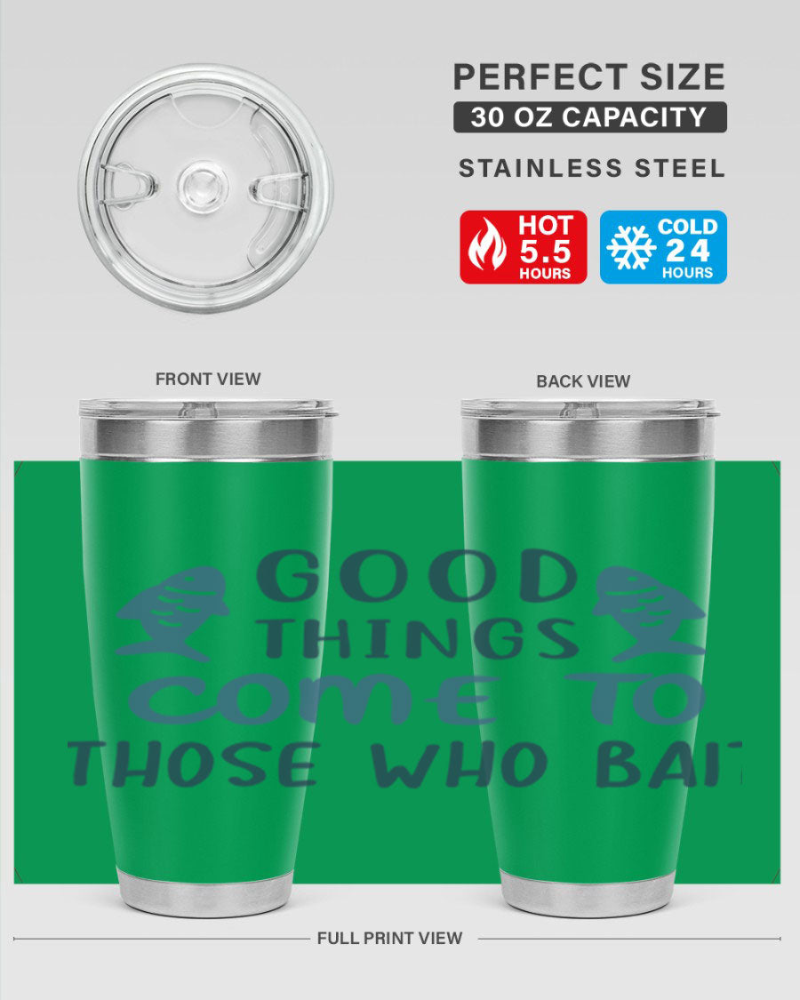 Good Things Come to 128# Fishing Tumbler in stainless steel with a drink-thru lid, showcasing its sleek design and double wall insulation.