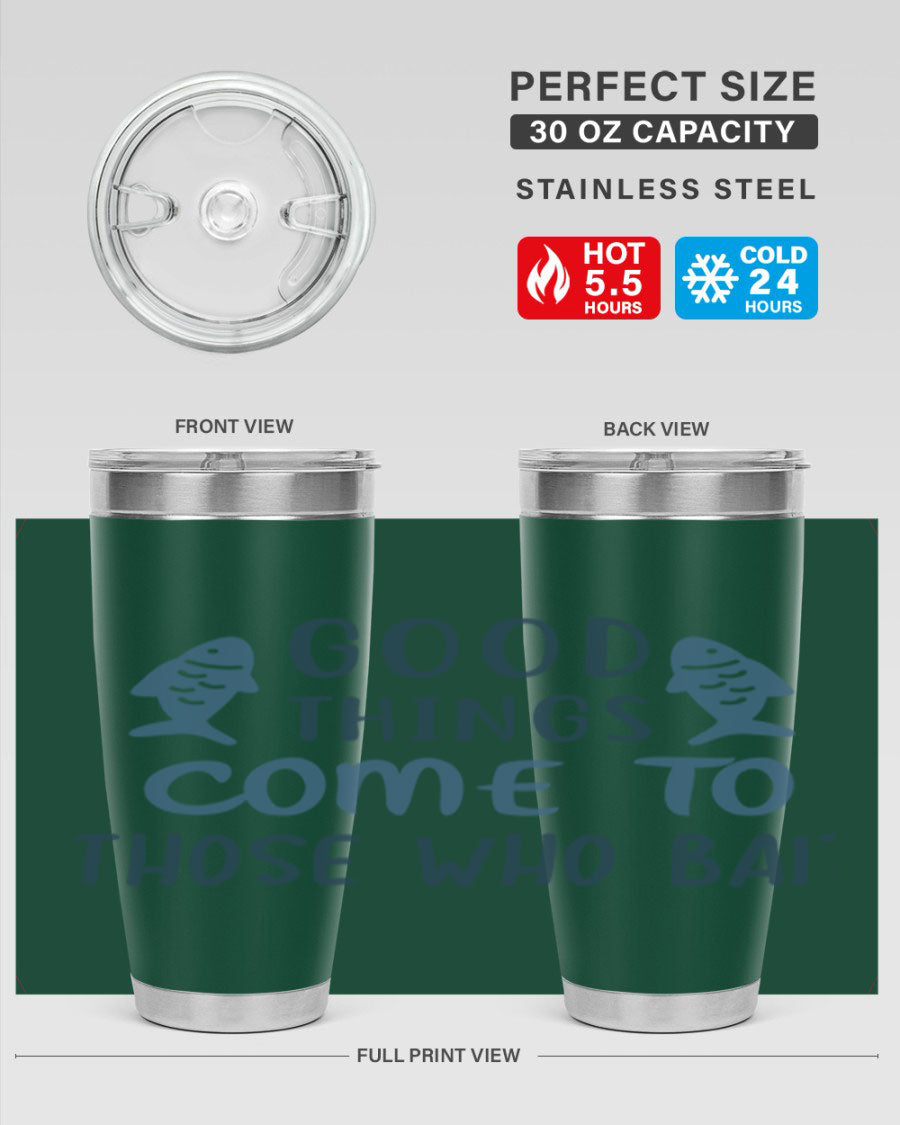 Good Things Come to 128# Fishing Tumbler in stainless steel with a drink-thru lid, showcasing its sleek design and double wall insulation.