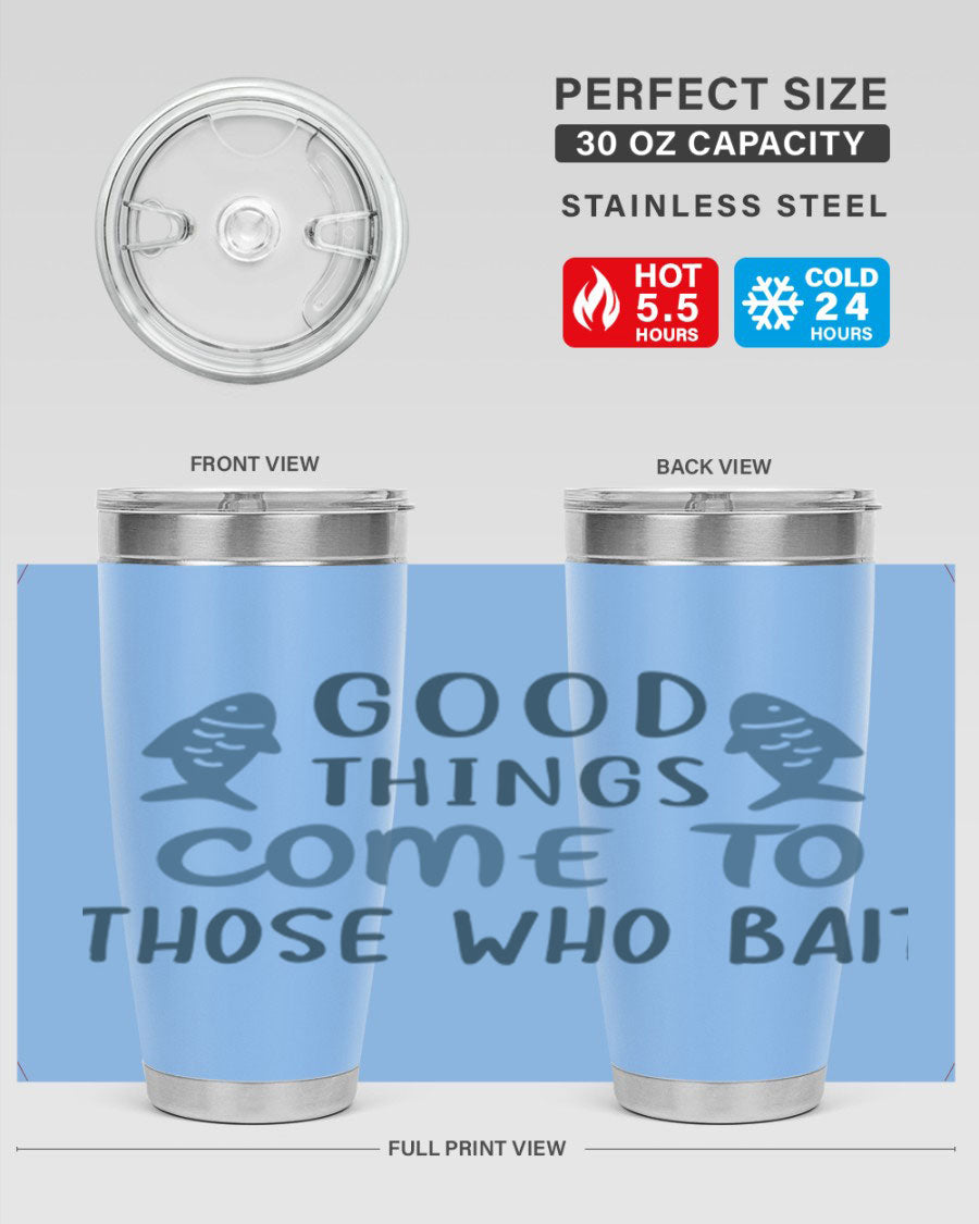 Good Things Come to 128# Fishing Tumbler in stainless steel with a drink-thru lid, showcasing its sleek design and double wall insulation.