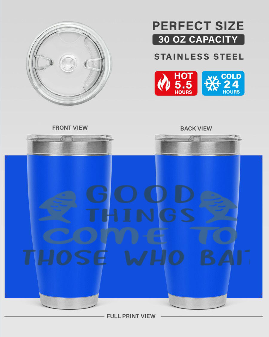 Good Things Come to 128# Fishing Tumbler in stainless steel with a drink-thru lid, showcasing its sleek design and double wall insulation.