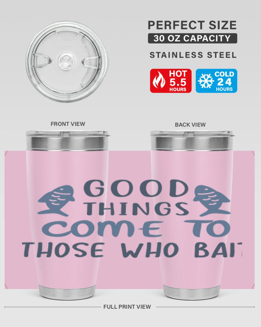 Good Things Come to 128# Fishing Tumbler in stainless steel with a drink-thru lid, showcasing its sleek design and double wall insulation.