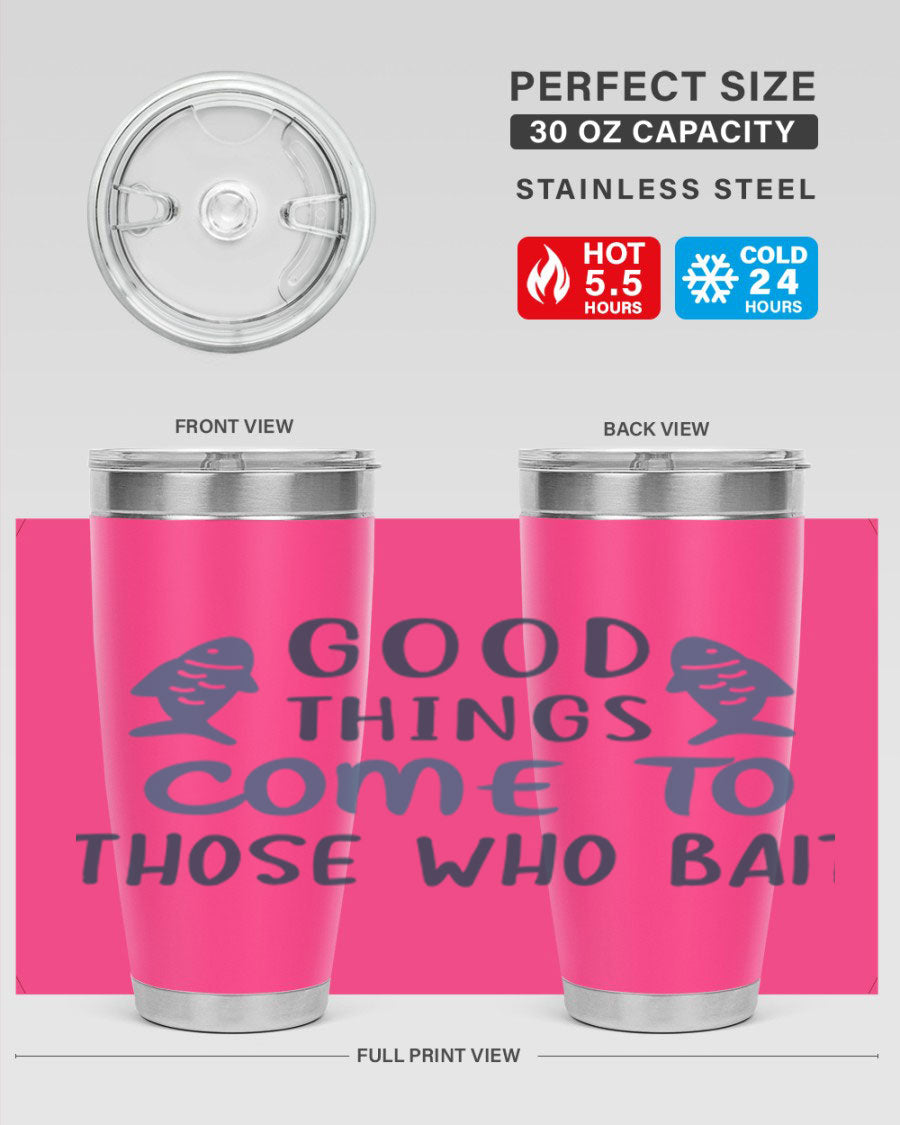 Good Things Come to 128# Fishing Tumbler in stainless steel with a drink-thru lid, showcasing its sleek design and double wall insulation.