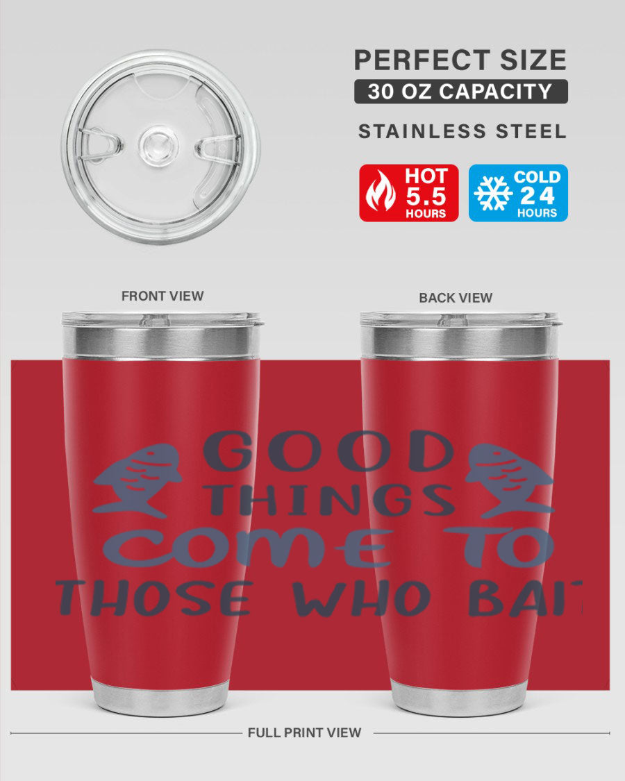 Good Things Come to 128# Fishing Tumbler in stainless steel with a drink-thru lid, showcasing its sleek design and double wall insulation.