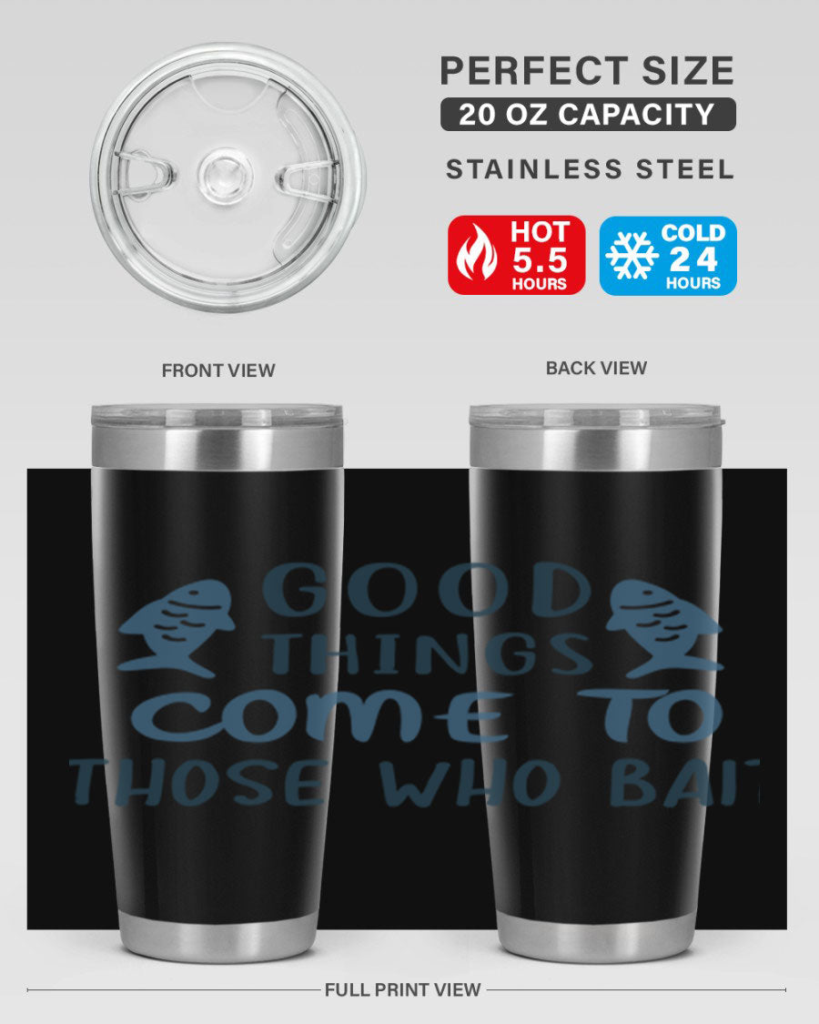 Good Things Come to 128# Fishing Tumbler in stainless steel with a drink-thru lid, showcasing its sleek design and double wall insulation.