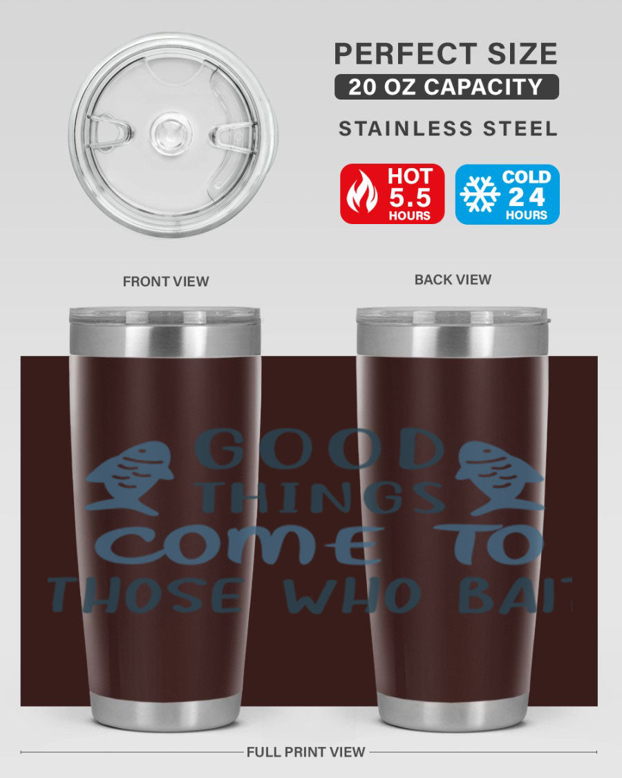Good Things Come to 128# Fishing Tumbler in stainless steel with a drink-thru lid, showcasing its sleek design and double wall insulation.
