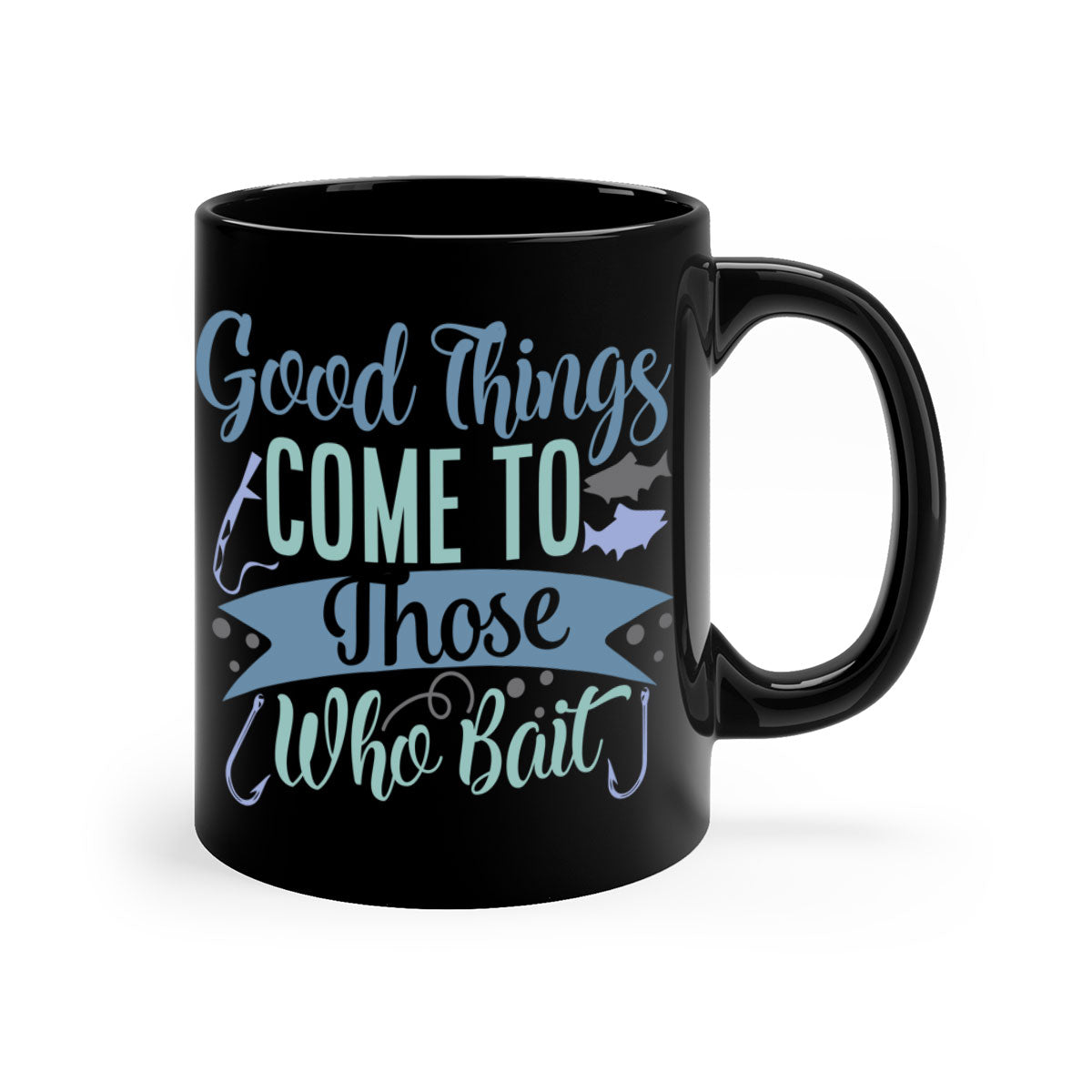 A stylish two-tone fishing mug with a glossy finish, featuring the phrase 'Good Things Come to Those Who Bait' and a comfortable C-shaped handle.