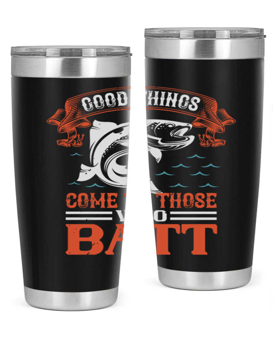 Good Things Come to Those Who Batt 130# Tumbler, a double wall vacuum stainless steel tumbler with a stylish design, perfect for fishing enthusiasts.
