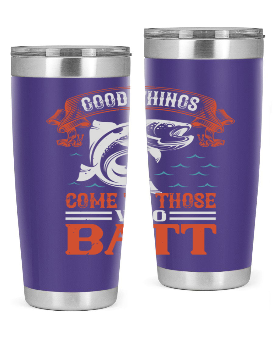 Good Things Come to Those Who Batt 130# Tumbler, a double wall vacuum stainless steel tumbler with a stylish design, perfect for fishing enthusiasts.