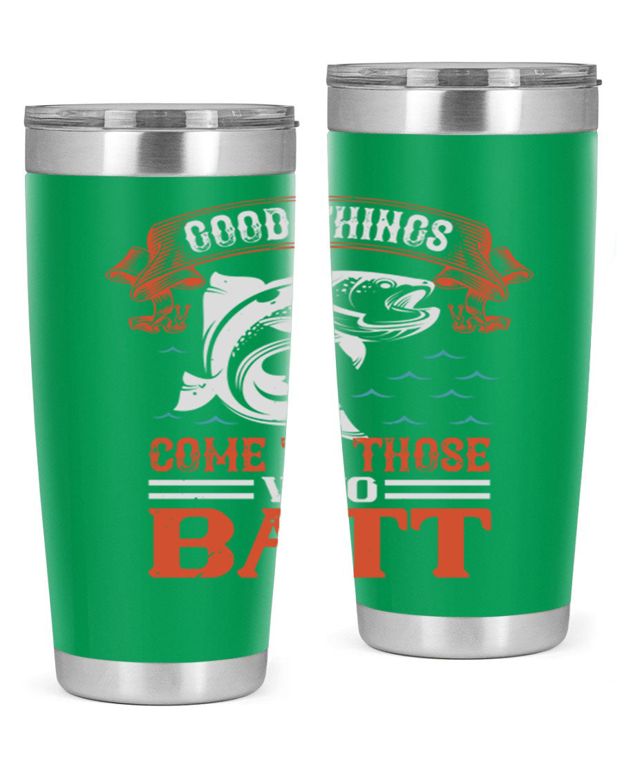 Good Things Come to Those Who Batt 130# Tumbler, a double wall vacuum stainless steel tumbler with a stylish design, perfect for fishing enthusiasts.