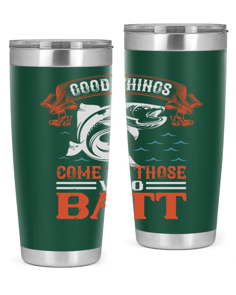 Good Things Come to Those Who Batt 130# Tumbler, a double wall vacuum stainless steel tumbler with a stylish design, perfect for fishing enthusiasts.
