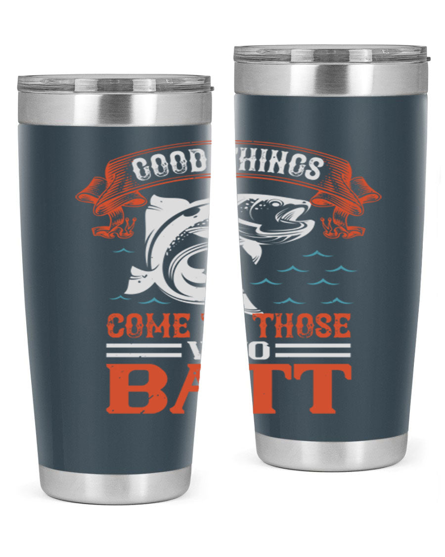 Good Things Come to Those Who Batt 130# Tumbler, a double wall vacuum stainless steel tumbler with a stylish design, perfect for fishing enthusiasts.