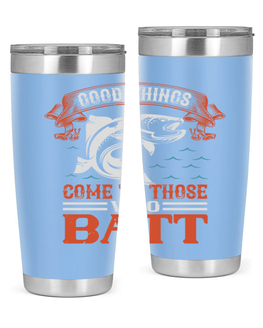 Good Things Come to Those Who Batt 130# Tumbler, a double wall vacuum stainless steel tumbler with a stylish design, perfect for fishing enthusiasts.