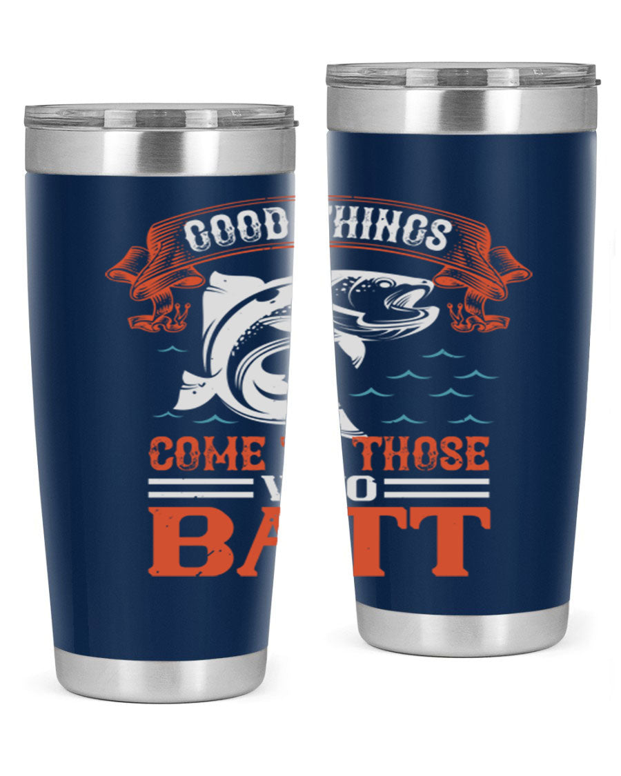 Good Things Come to Those Who Batt 130# Tumbler, a double wall vacuum stainless steel tumbler with a stylish design, perfect for fishing enthusiasts.