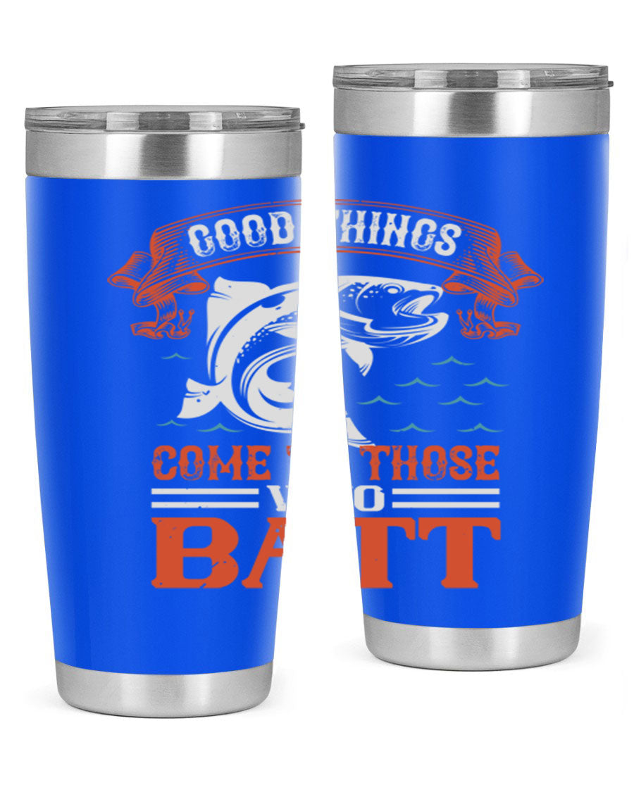 Good Things Come to Those Who Batt 130# Tumbler, a double wall vacuum stainless steel tumbler with a stylish design, perfect for fishing enthusiasts.