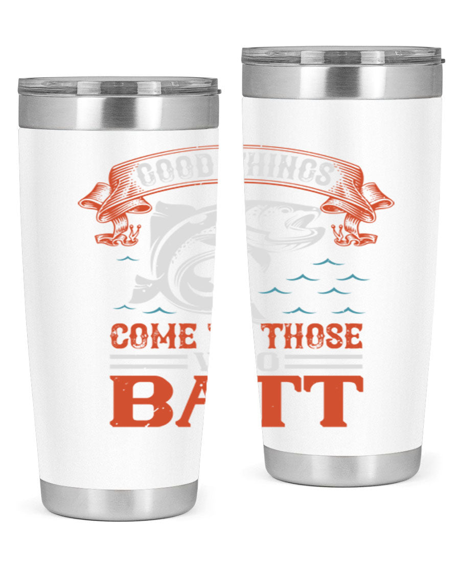 Good Things Come to Those Who Batt 130# Tumbler, a double wall vacuum stainless steel tumbler with a stylish design, perfect for fishing enthusiasts.