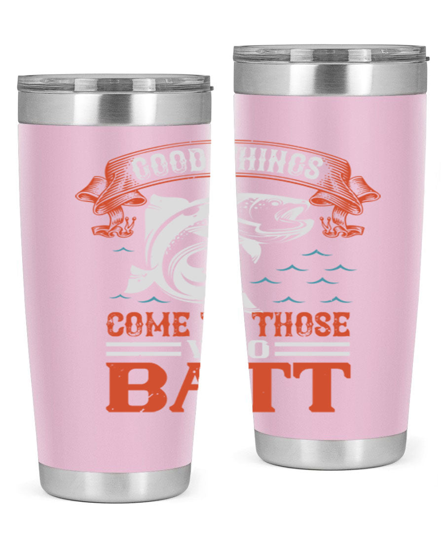 Good Things Come to Those Who Batt 130# Tumbler, a double wall vacuum stainless steel tumbler with a stylish design, perfect for fishing enthusiasts.