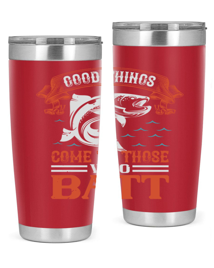 Good Things Come to Those Who Batt 130# Tumbler, a double wall vacuum stainless steel tumbler with a stylish design, perfect for fishing enthusiasts.