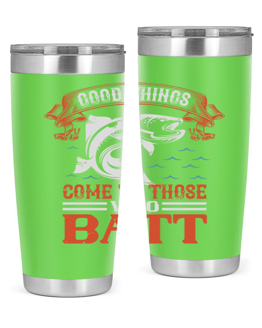 Good Things Come to Those Who Batt 130# Tumbler, a double wall vacuum stainless steel tumbler with a stylish design, perfect for fishing enthusiasts.