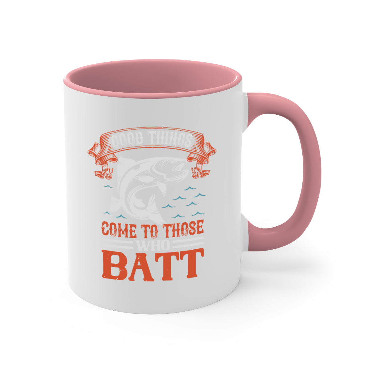 Ceramic coffee mug with 'Good Things Come to Those Who Batt 130#' design, featuring a colored handle and glossy finish.