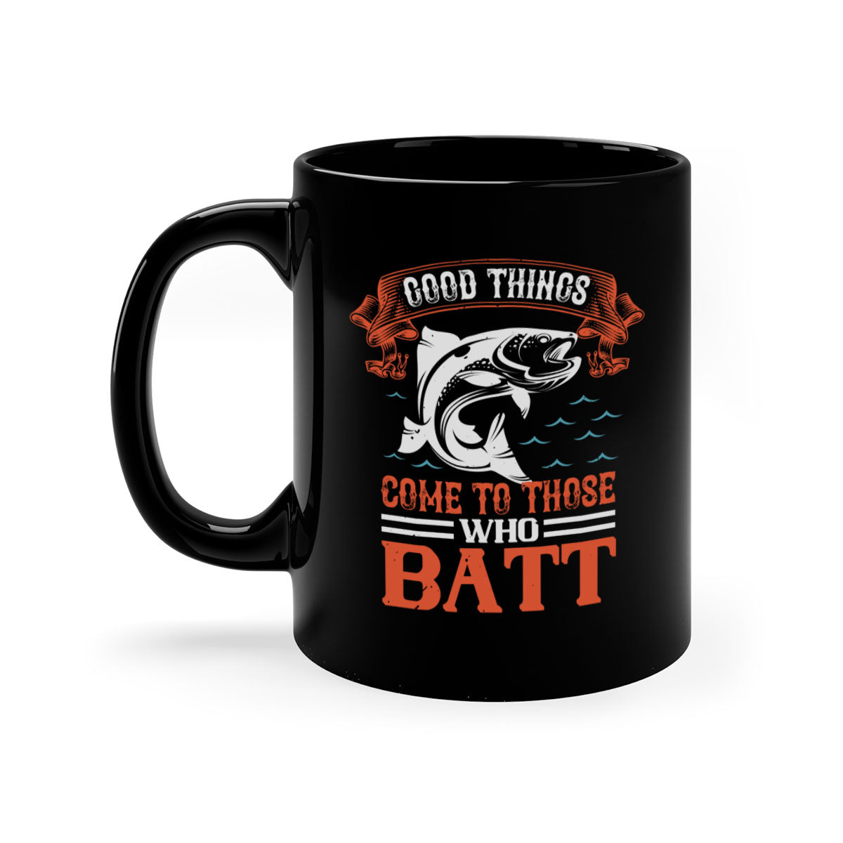 Ceramic coffee mug with 'Good Things Come to Those Who Batt 130#' design, featuring a colored handle and glossy finish.