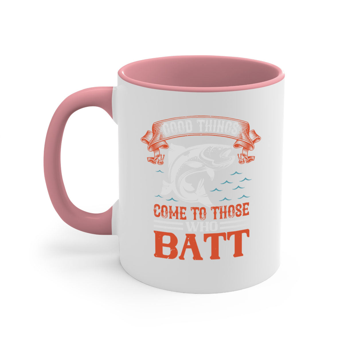 Ceramic coffee mug with 'Good Things Come to Those Who Batt 130#' design, featuring a colored handle and glossy finish.