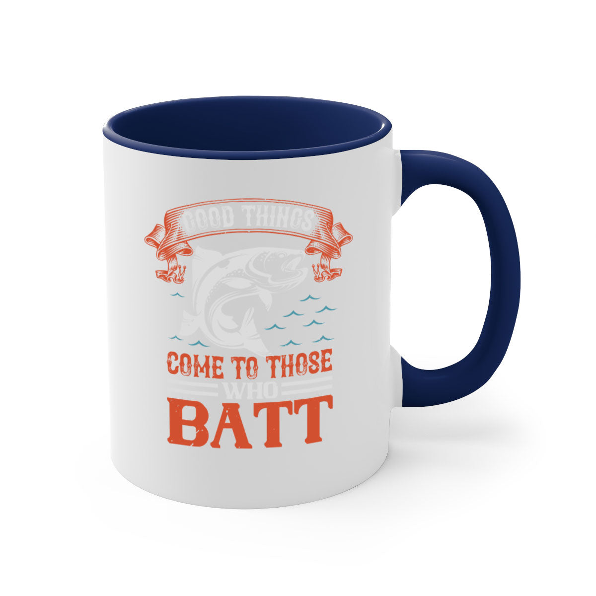 Ceramic coffee mug with 'Good Things Come to Those Who Batt 130#' design, featuring a colored handle and glossy finish.