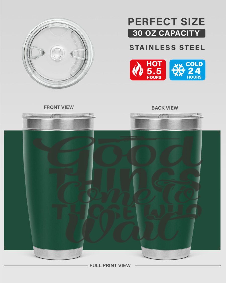 Good Things Come to Those Who Wait 12# Tumbler in stainless steel with a drink-thru lid, showcasing its sleek design and vibrant print.