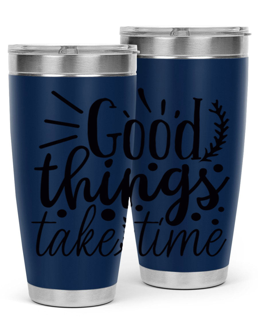Good Things Take Time 44# Gym Tumbler in stainless steel with a drink-thru lid, showcasing its sleek design and 20oz capacity.