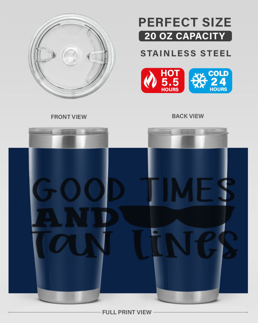 Good Times and Tan Lines Style 99# 20oz stainless steel tumbler with vibrant summer design, perfect for hot and cold beverages.