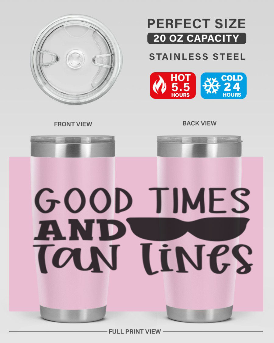 Good Times and Tan Lines Style 99# 20oz stainless steel tumbler with vibrant summer design, perfect for hot and cold beverages.