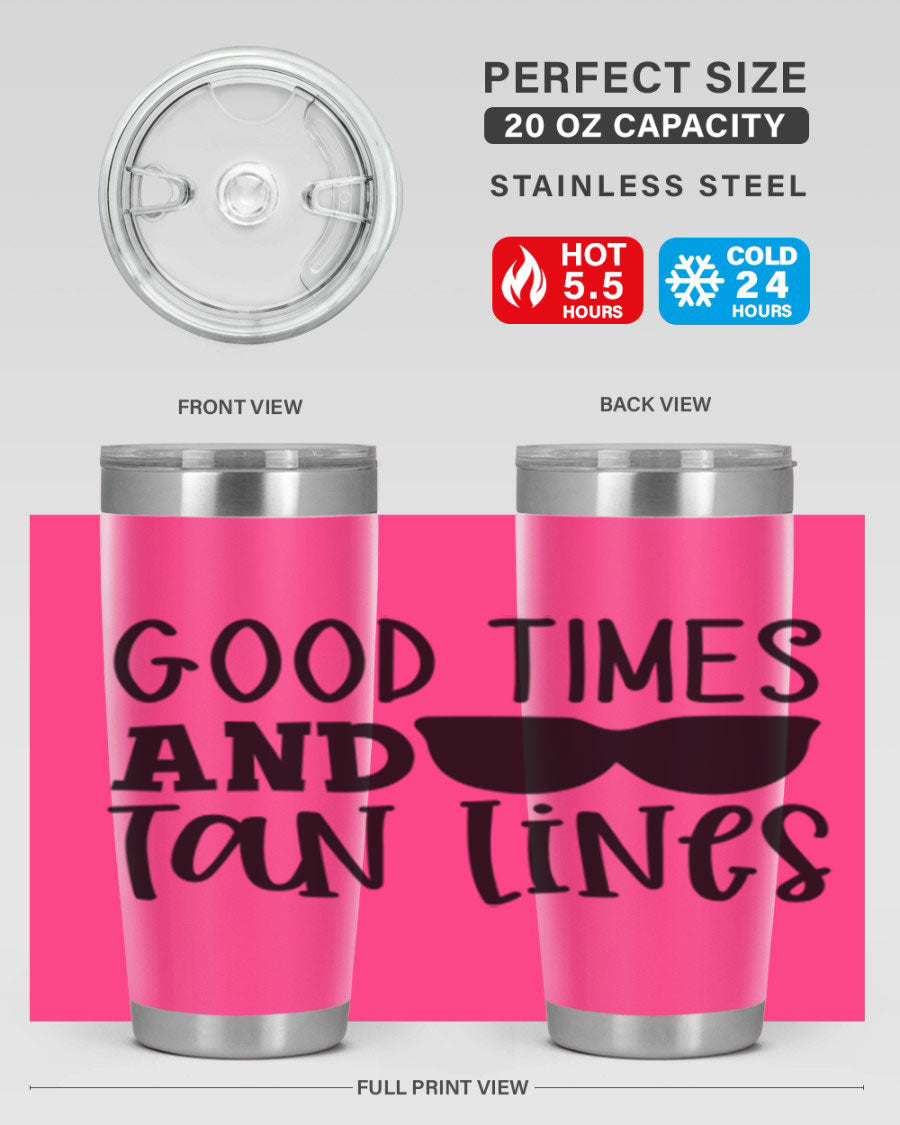 Good Times and Tan Lines Style 99# 20oz stainless steel tumbler with vibrant summer design, perfect for hot and cold beverages.