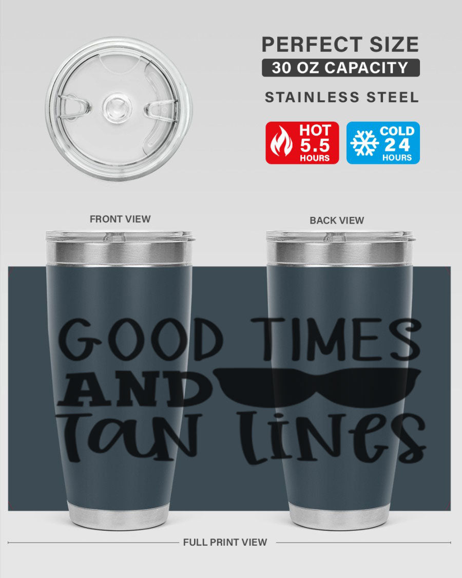 Good Times and Tan Lines Style 99# 20oz stainless steel tumbler with vibrant summer design, perfect for hot and cold beverages.