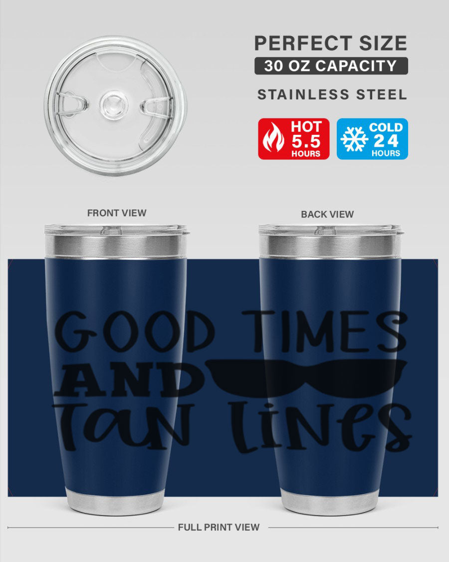 Good Times and Tan Lines Style 99# 20oz stainless steel tumbler with vibrant summer design, perfect for hot and cold beverages.