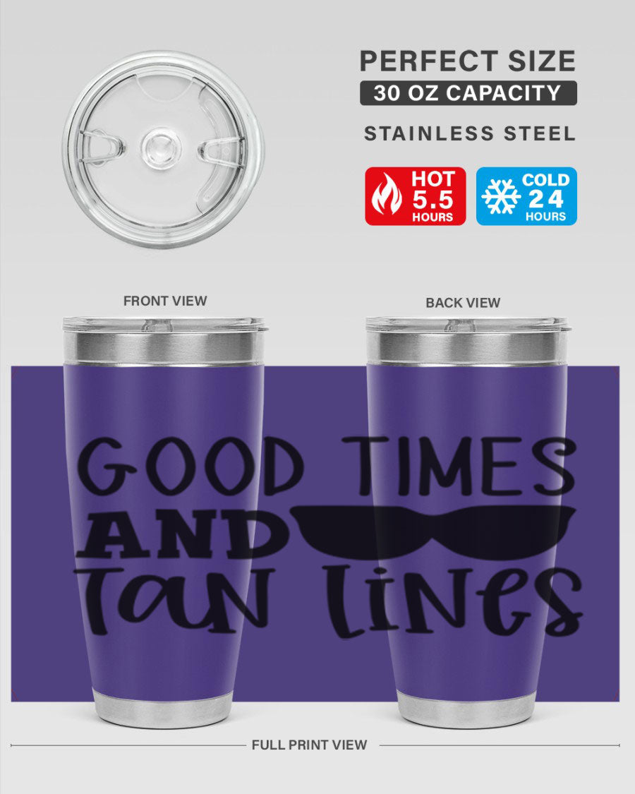 Good Times and Tan Lines Style 99# 20oz stainless steel tumbler with vibrant summer design, perfect for hot and cold beverages.