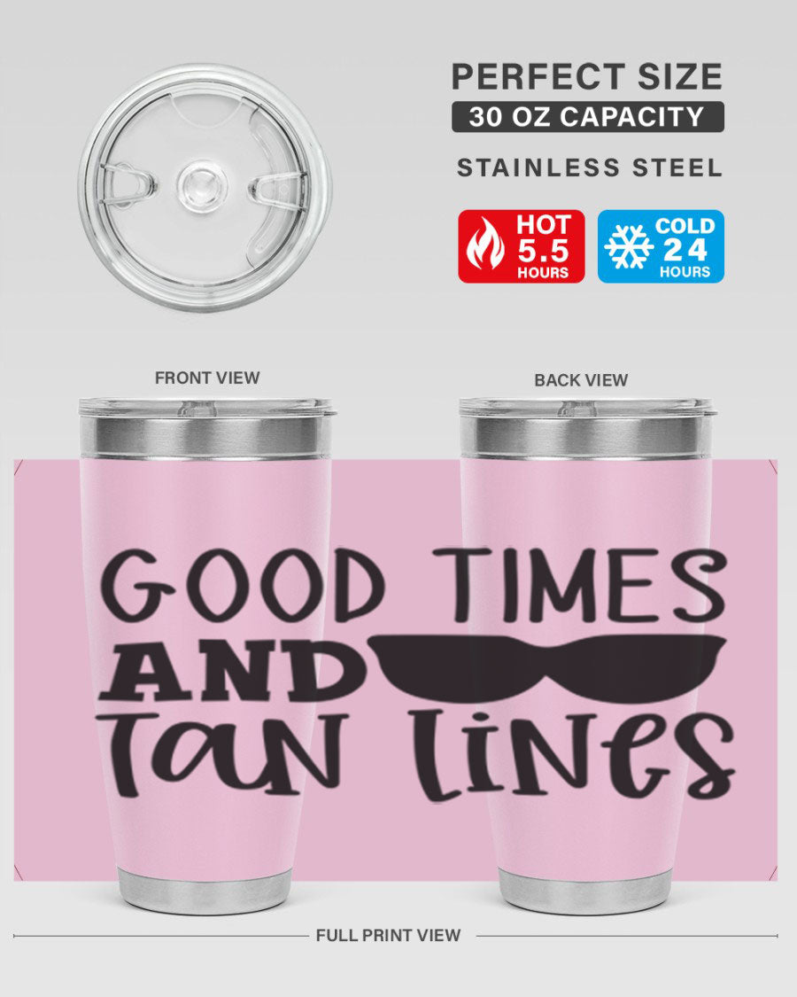 Good Times and Tan Lines Style 99# 20oz stainless steel tumbler with vibrant summer design, perfect for hot and cold beverages.