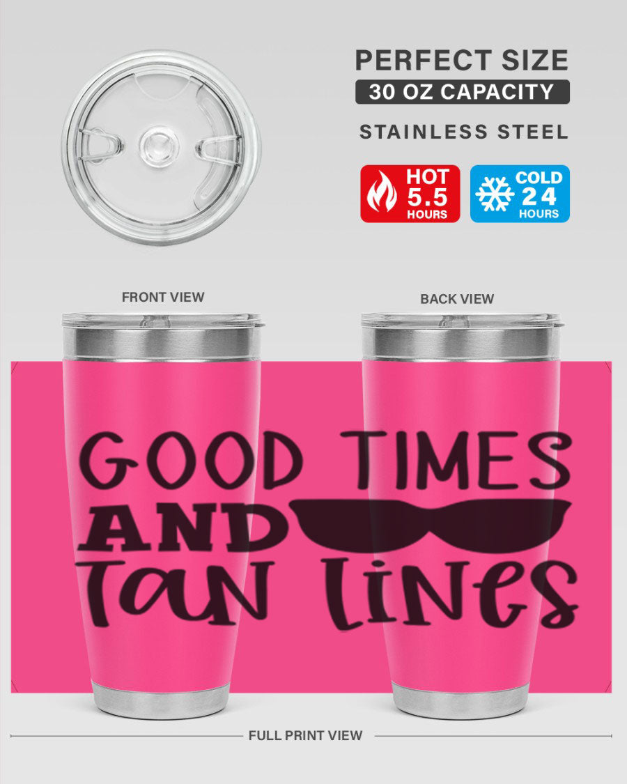 Good Times and Tan Lines Style 99# 20oz stainless steel tumbler with vibrant summer design, perfect for hot and cold beverages.