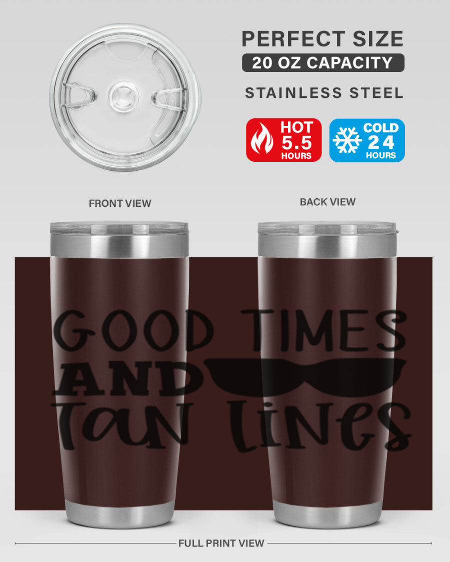 Good Times and Tan Lines Style 99# 20oz stainless steel tumbler with vibrant summer design, perfect for hot and cold beverages.