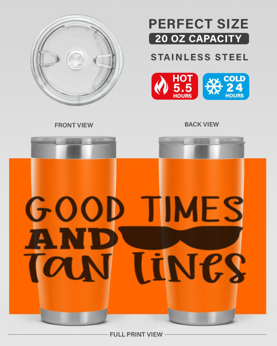 Good Times and Tan Lines Style 99# 20oz stainless steel tumbler with vibrant summer design, perfect for hot and cold beverages.